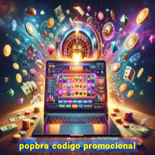 popbra codigo promocional